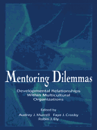 Mentoring Dilemmas: Developmental Relationships Within Multicultural Organizations