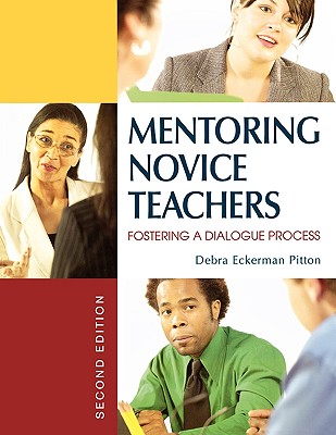 Mentoring Novice Teachers: Fostering a Dialogue Process - Pitton, Debra Eckerman