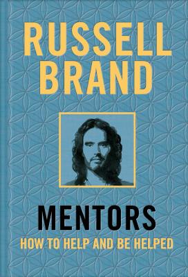 Mentors: How to Help and Be Helped - Brand, Russell