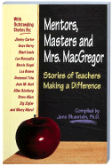 Mentors, Masters and Mrs. MacGregor: Stories of Teachers Making a Difference
