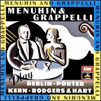 Menuhin & Grappelli Play Berlin, Kern, Porter & Rodgers & Hart - Yehudi Menuhin / Stphane Grappelli
