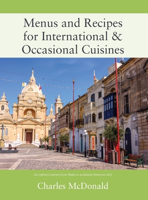 Menus and Recipes for International & Occasional Cuisines - McDonald, Charles