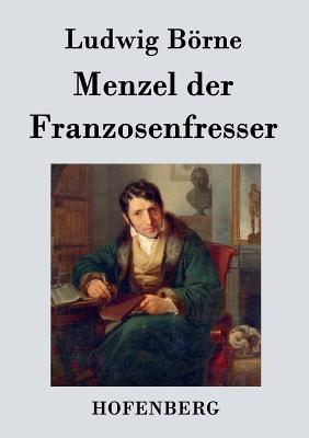 Menzel der Franzosenfresser - Brne, Ludwig