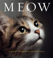 Meow: A book of happiness for cat lovers