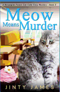 Meow Means Murder: A Norwegian Forest Cat Caf? Cozy Mystery - Book 2