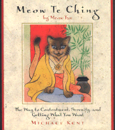 Meow Te Ching by Meow Tzu: The Way to Contentment, Serenity, and Getting What You Want