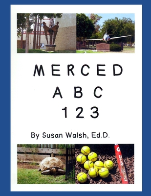 Merced A B C 1 2 3 - Walsh, Susan