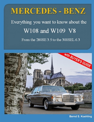 MERCEDES-BENZ, The 1960s, W108 and W109 V8: From the 280SE 3.5 to the 300SEL 6.3 - S Koehling, Bernd