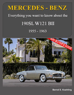 Mercedes-Benz, The SL story, The 190SL: The complete 190SL history with buyer's guide and superb recent color photos