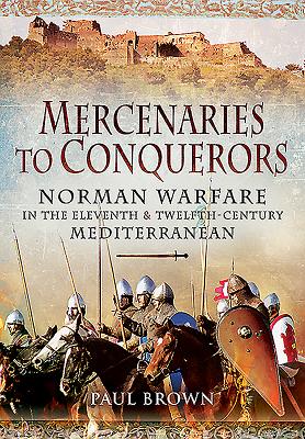 Mercenaries to Conquerors - Brown, Paul