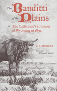 Mercer: BANDITTI OF THE PLAINS or The Cattlemen's Invasion of Wyoming in 1892
