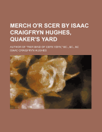 Merch O'r Scer By Isaac Craigfryn Hughes, Quaker's Yard: Author Of "fair Maid Of Cefn Ydfa," &c., &c., &c