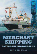 Merchant Shipping: 50 Years in Photographs