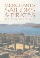 Merchants, Sailors & Pirates in the Roman World