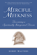 Merciful Meekness: Becoming a Spirituality Integrated Person