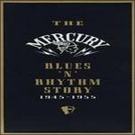 Mercury Blues 'n' Rhythm Story 1945-1955