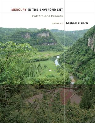 Mercury in the Environment: Pattern and Process - Bank, Michael S (Editor)