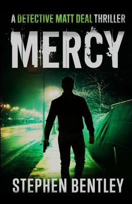 Mercy: A Detective Matt Deal Thriller - Bentley, Stephen, and Lee, S (Editor)