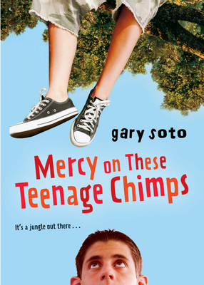 Mercy on These Teenage Chimps - Soto, Gary