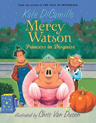 Mercy Watson: Princess in Disguise - DiCamillo, Kate