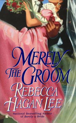 Merely the Groom - Lee, Rebecca Hagan