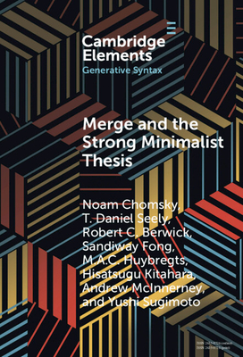 Merge and the Strong Minimalist Thesis - Chomsky, Noam, and Seely, T Daniel, and Berwick, Robert C