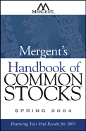 Mergent's Handbook of Common Stocks Spring 2004: Featuring Year End-Results for 2003 - Mergent Inc, and John Wiley & Sons Inc (Creator)