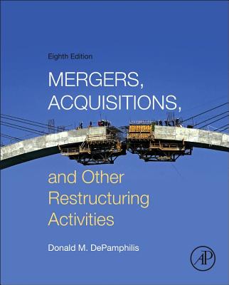 Mergers, Acquisitions, and Other Restructuring Activities - Depamphilis, Donald
