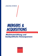 Mergers & Acquisitions: Marktentwicklung Und Bankpolitische Konsequenzen