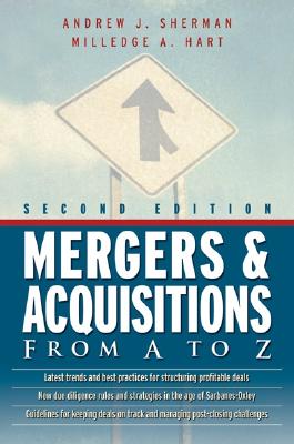 Mergers and Acquisitions from A to Z - Sherman, Andrew J, and Hart, Milledge A