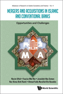 Mergers and Acquisitions in Islamic and Conventional Banks: Opportunities and Challenges