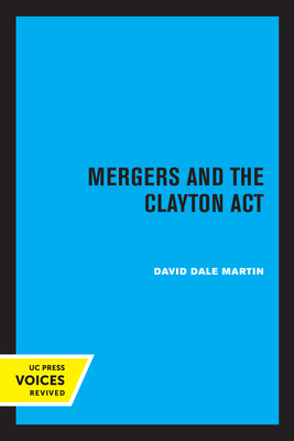 Mergers and the Clayton ACT - Martin, David Dale