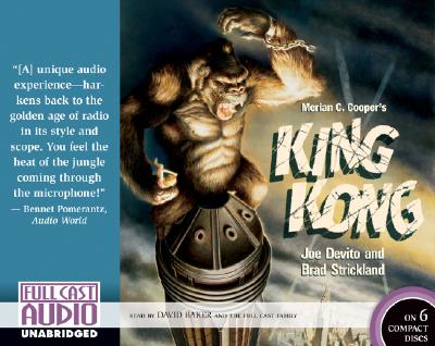 Merian C. Cooper's King Kong (Library) - DeVito, Joe, and Strickland, Brad, and Baker, David (Read by)