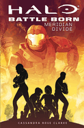 Meridian Divide: An Afk Book (Halo: Battle Born #2): Volume 2