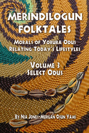 Merindilogun Folktales: Morals Of Yoruba Odus Relating Today's Lifestyles