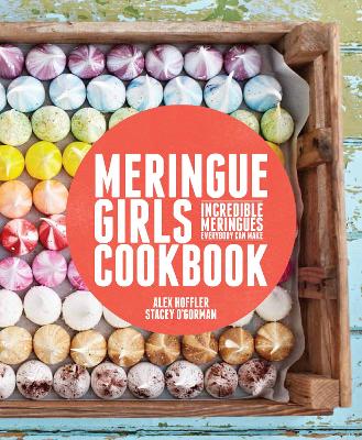 Meringue Girls Cookbook - Hoffler, Alex, and O'Gorman, Stacey