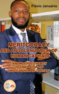 MERITOCRACY AND ANGOLANIZATION OF HUMAN CAPITAL - Flvio Janurio: "Knowledge, the Key to Liberation of Angolan Human Capital"