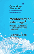 Meritocracy or Patronage?: Political Foundations of China's Economic Transition