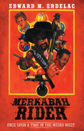 Merkabah Rider: Once Upon A Time In The Weird West
