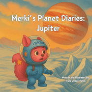 Merki's Planet Diaries: Jupiter