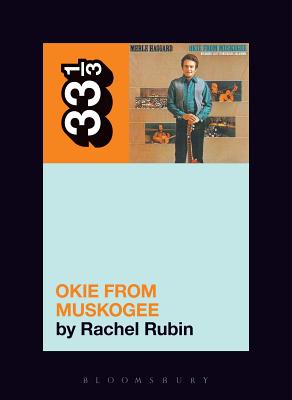 Merle Haggard's Okie from Muskogee - Rubin, Rachel Lee