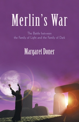 Merlin's War: The Battle Between the Family of Light and the Family of Dark - Doner, Margaret