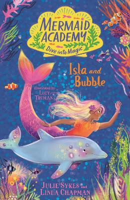 Mermaid Academy: Isla and Bubble - Sykes, Julie, and Chapman, Linda