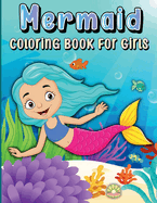 Mermaid Coloring Book for Girls: Sea Life and Creatures Coloring pages for Childrens ages 4-8 with Cute animals to color