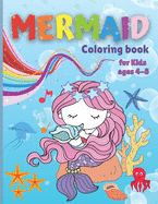 Mermaid Coloring Book for Kids ages 4-8: Amazing Coloring & Activity Book for Kids with Cute Mermaids Easy Coloring Pages for Girls & Boys