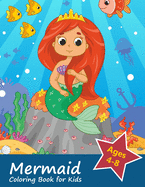 Mermaid Coloring Book for Kids Ages 4-8: Gorgeous Coloring Book with Mermaids and Sea Creatures