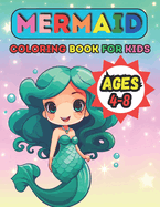 Mermaid Coloring Book For Kids Ages 4-8: Over 45 Mermaid Designs for Kids And Toddler