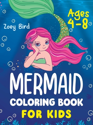 Mermaid Coloring Book for Kids: Coloring Activity for Ages 4 - 8 - Bird, Zoey