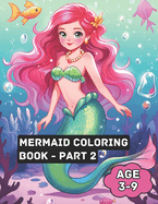Mermaid Coloring Book - Part 2: Mermaid Wonders: A Magical Coloring Journey for Kids