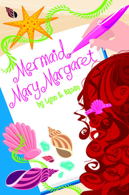 Mermaid Mary Margaret - Hazen, Lynn E
